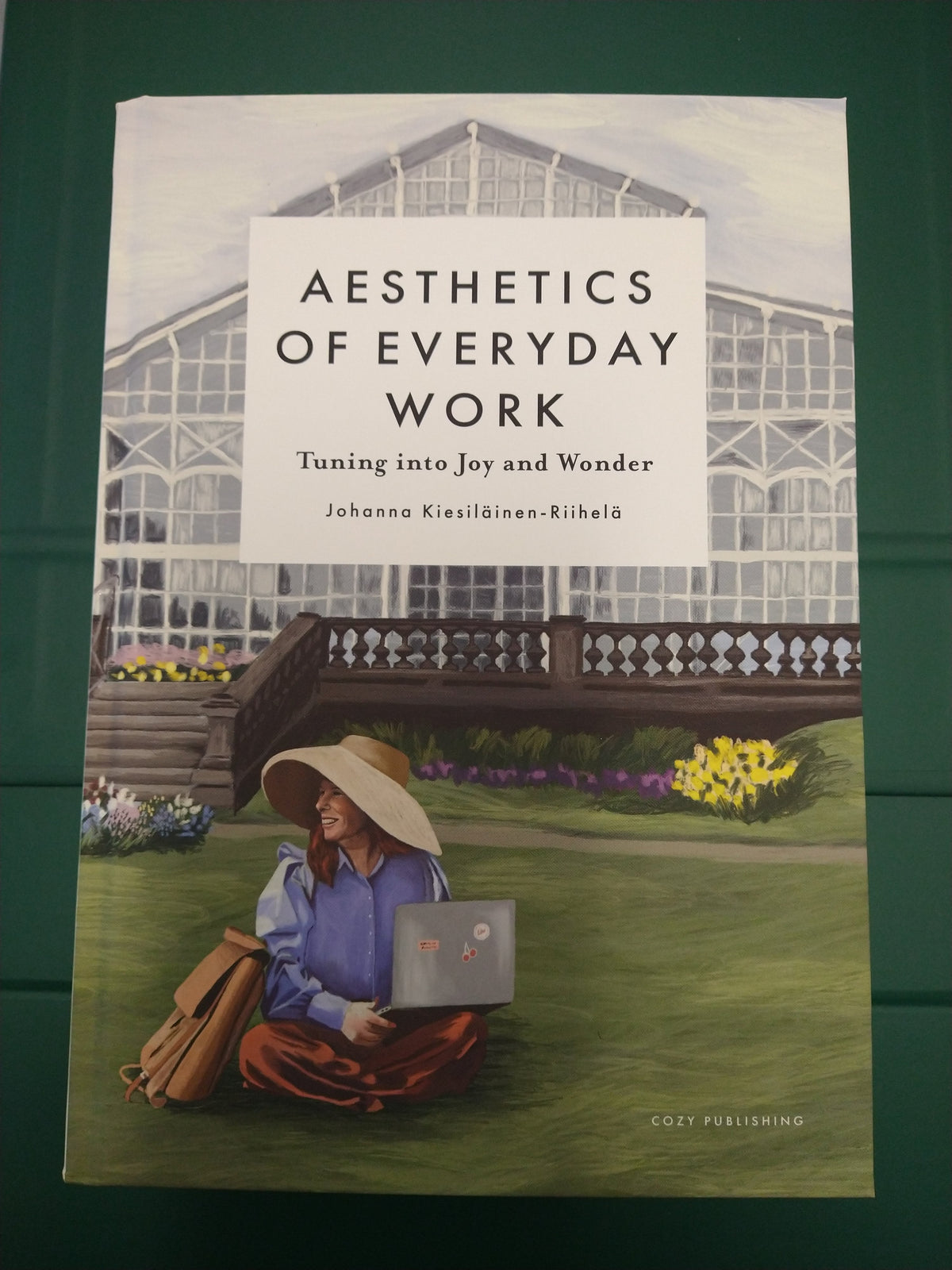 Aesthetics of Everyday Work by Johanna Kiesiläinen-Riihelä, illustrated hardcover book from Cozy Publishing